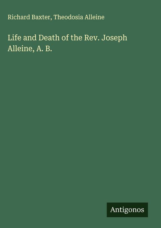 Produktbild: Life and Death of the Rev. Joseph Alleine, A. B.