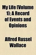 Produktbild: My Life (Volume 1); A Record of Events and Opinions