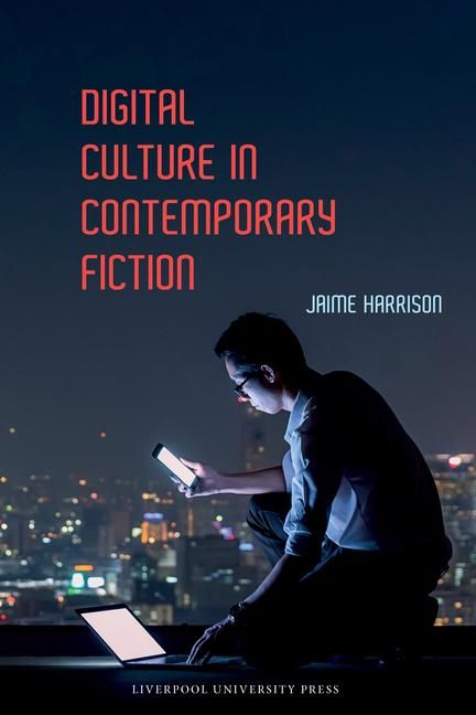 Produktbild: Harrison, J: Digital Culture in Contemporary Fiction