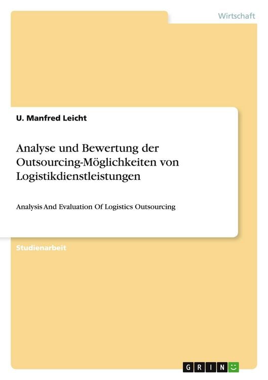 Produktbild: Analyse und Bewertung der Outsourcing-M&ouml;glichkeiten von Logistikdienstleistungen