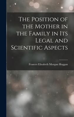 Produktbild: The Position of the Mother in the Family in Its Legal and Scientific Aspects