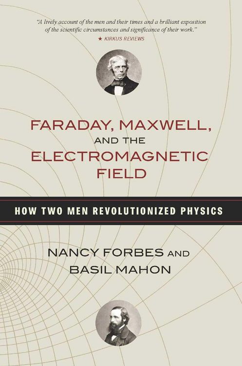 Produktbild: Faraday, Maxwell, and the Electromagnetic Field