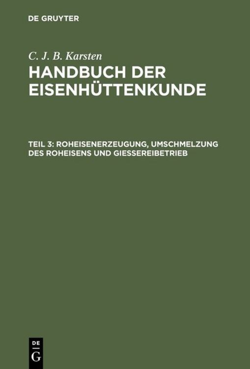 Produktbild: Roheisenerzeugung, Umschmelzung des Roheisens und Giessereibetrieb
