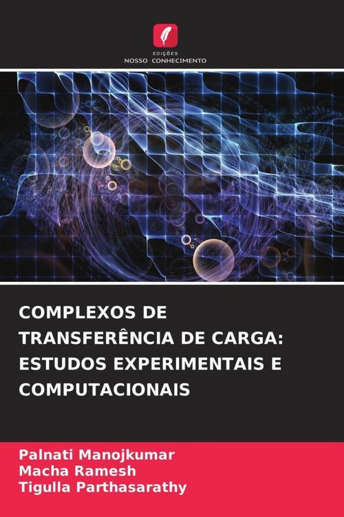 Produktbild: COMPLEXOS DE TRANSFER&Ecirc;NCIA DE CARGA: ESTUDOS EXPERIMENTAIS E COMPUTACIONAIS