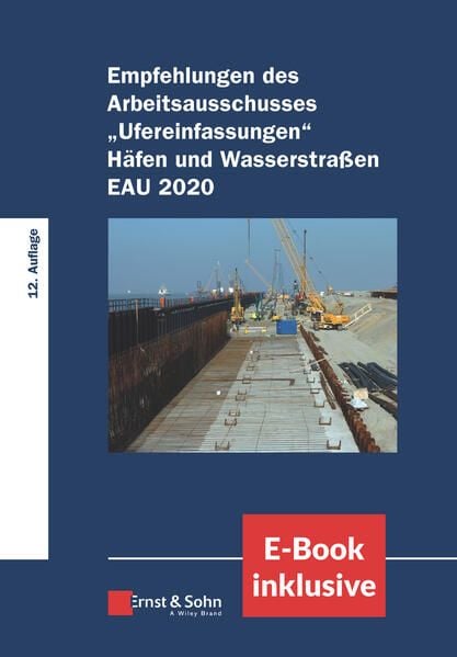 Produktbild: Empfehlungen des Arbeitsausschusses "Ufereinfassungen" H&auml;fen und Wasserstra&szlig;en E AU 2020
