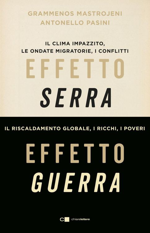 Produktbild: Effetto serra, effetto guerra. Il clima impazzito, le ondate migratorie, i conflitti. Il riscaldamento globale, i ricchi, i poveri