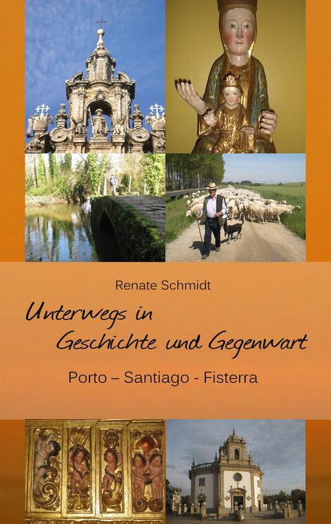 Produktbild: Unterwegs in Geschichte und Gegenwart - Porto-Santiago-Fisterra