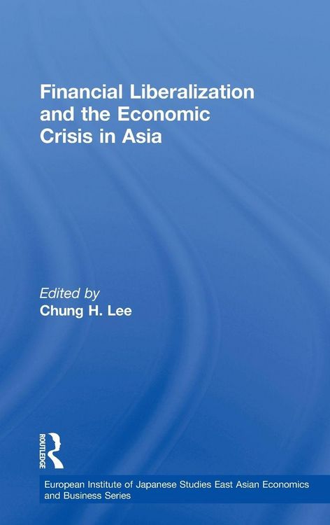 Produktbild: Financial Liberalization and the Economic Crisis in Asia
