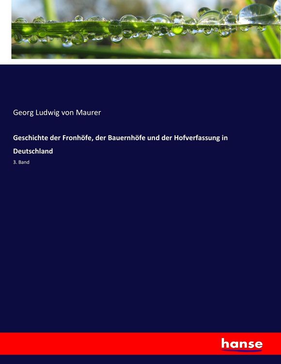 Produktbild: Geschichte der Fronh&ouml;fe, der Bauernh&ouml;fe und der Hofverfassung in Deutschland