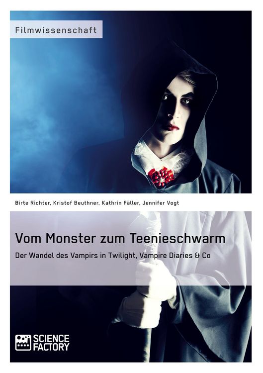 Produktbild: Vom Monster zum Teenieschwarm: Der Wandel des Vampirs in "Twilight", "Vampire Diaries" & Co