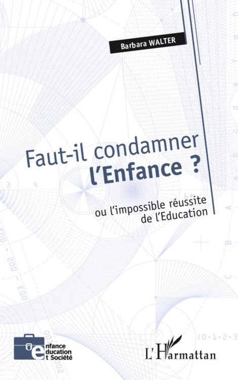 Produktbild: Faut-il condamner l'enfance ? ou l'impossible reussite de l'Education
