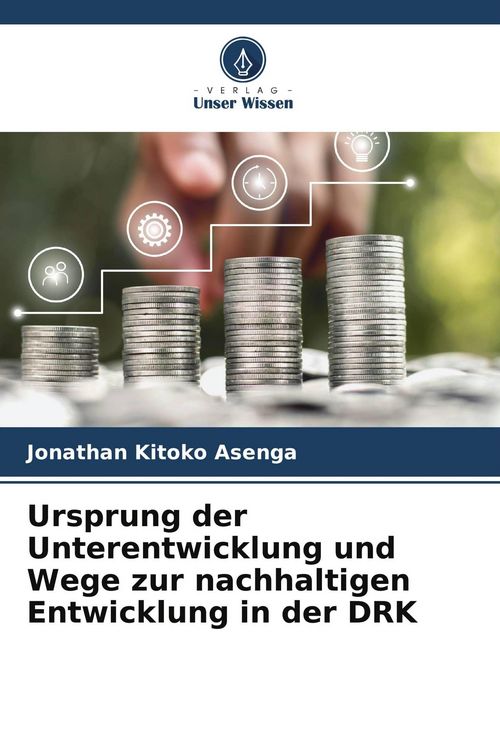 "Ursprung der Unterentwicklung und Wege zur nachhaltigen Entwicklung in ...