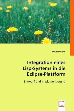 Produktbild: Bohn, M: Integration eines Lisp-Systems in die Eclipse-Platt