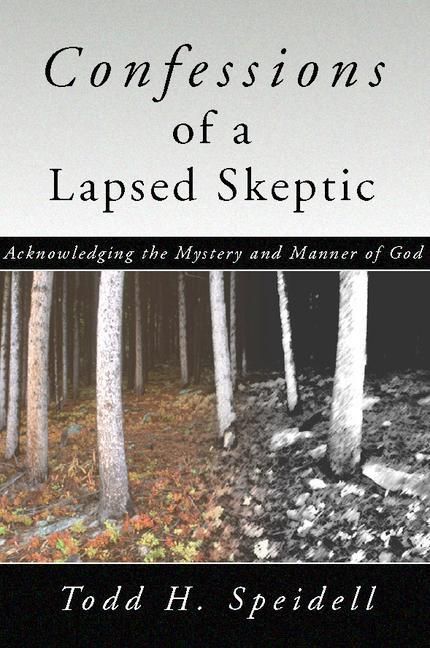 Produktbild: Confessions of a Lapsed Skeptic, 2nd Edition: Acknowledging the Mystery and Manner of God