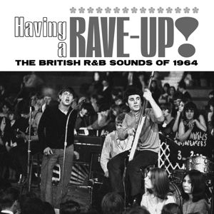 Produktbild: Various Artists: Having a Rave up! the British R&B Sounds of
