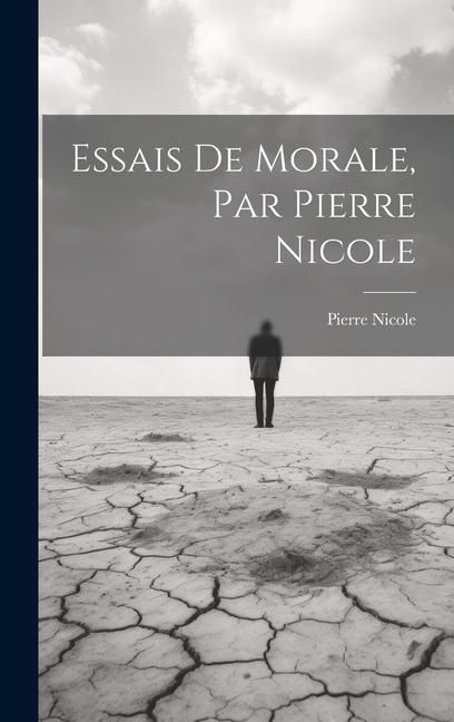 Produktbild: Essais De Morale, Par Pierre Nicole