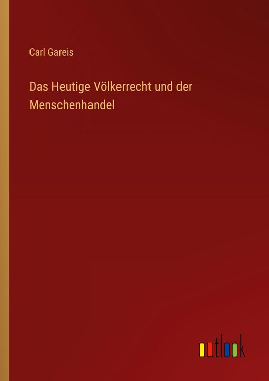 Produktbild: Das Heutige V&ouml;lkerrecht und der Menschenhandel
