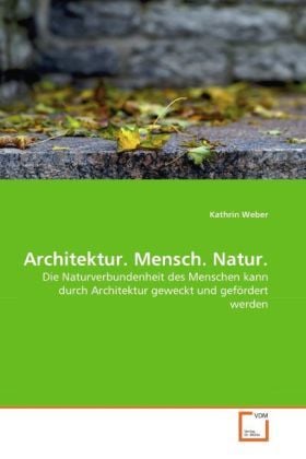 Produktbild: Weber, K: Architektur. Mensch. Natur.