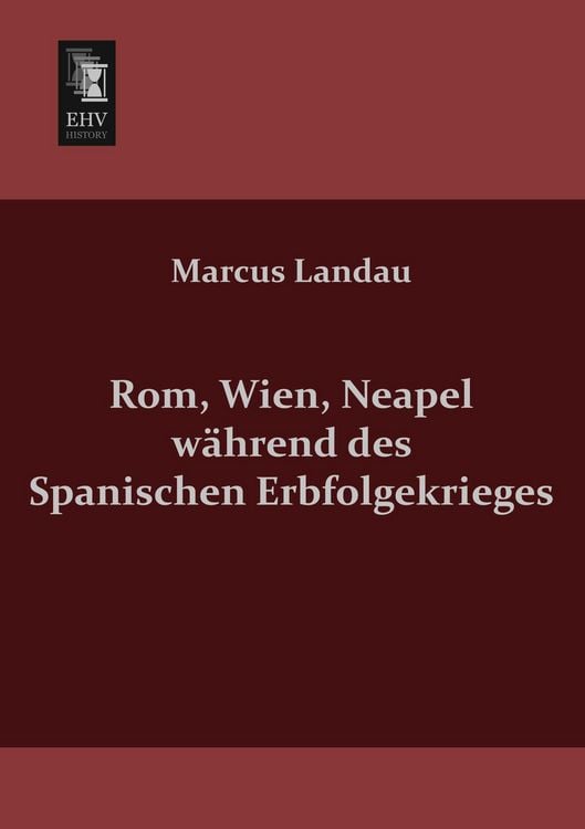 Produktbild: Rom, Wien, Neapel w&auml;hrend des Spanischen Erbfolgekrieges