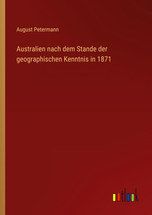 Produktbild: Australien nach dem Stande der geographischen Kenntnis in 1871
