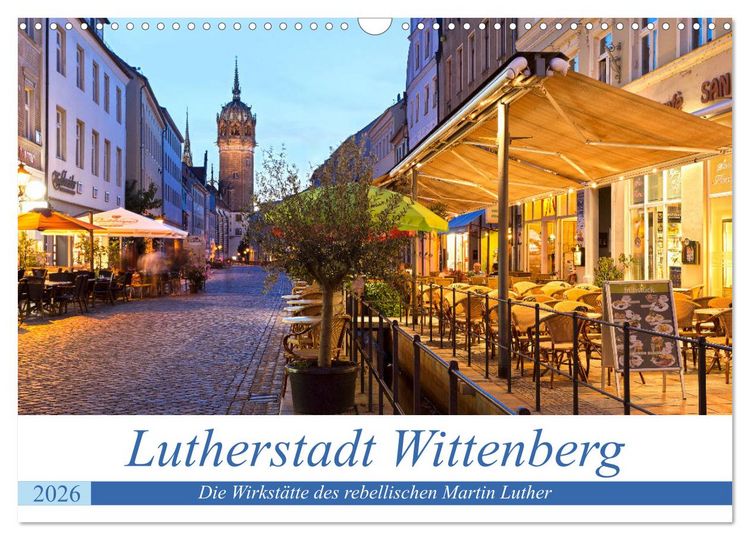 Produktbild: Lutherstadt Wittenberg - Die Wirkst&auml;tte des rebellischen Martin Luther (Wandkalender 2026 DIN A3 quer), CALVENDO Monatskalender