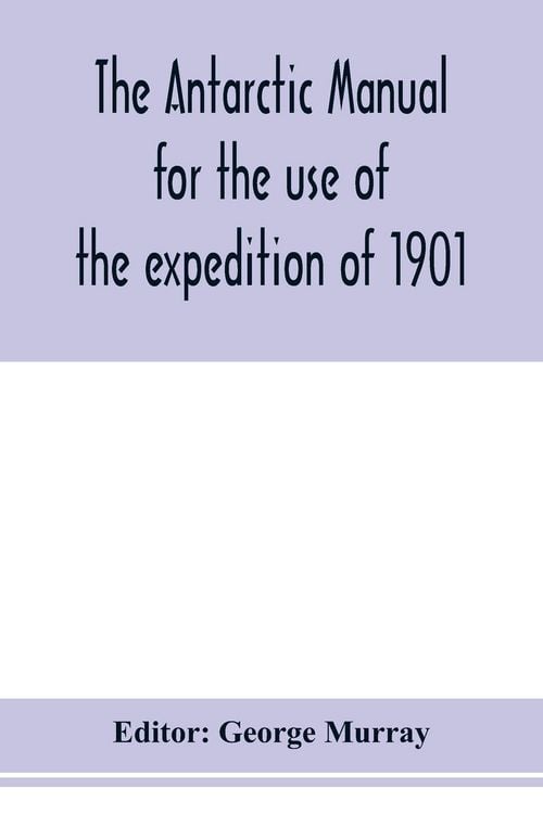 Produktbild: The Antarctic manual for the use of the expedition of 1901
