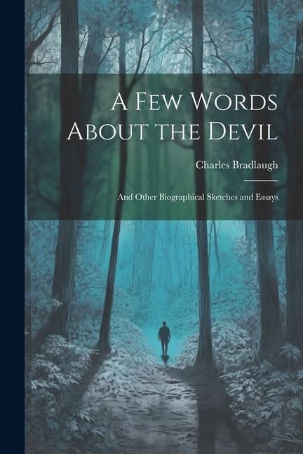 Produktbild: A Few Words About the Devil: And Other Biographical Sketches and Essays