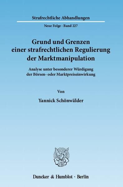 Produktbild: Grund und Grenzen einer strafrechtlichen Regulierung der Marktmanipulation.