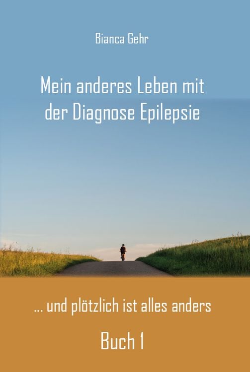 Produktbild: Mein anderes Leben mit der Diagnose Epilepsie &ndash; Buch 1