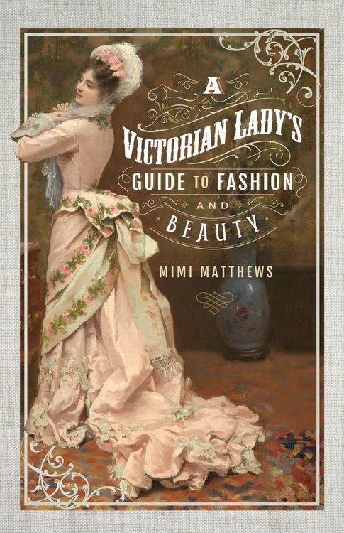 Produktbild: A Victorian Lady's Guide to Fashion and Beauty