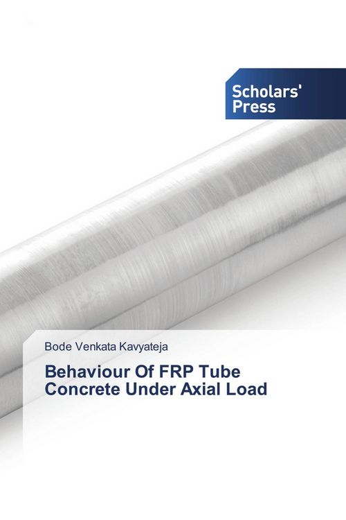 Produktbild: Behaviour Of FRP Tube Concrete Under Axial Load