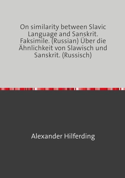 Produktbild: On similarity between Slavic Language and Sanskrit. Faksimile. (Russian) &Uuml;ber die &Auml;hnlichkeit von Slawisch und Sanskrit. (Russisch)