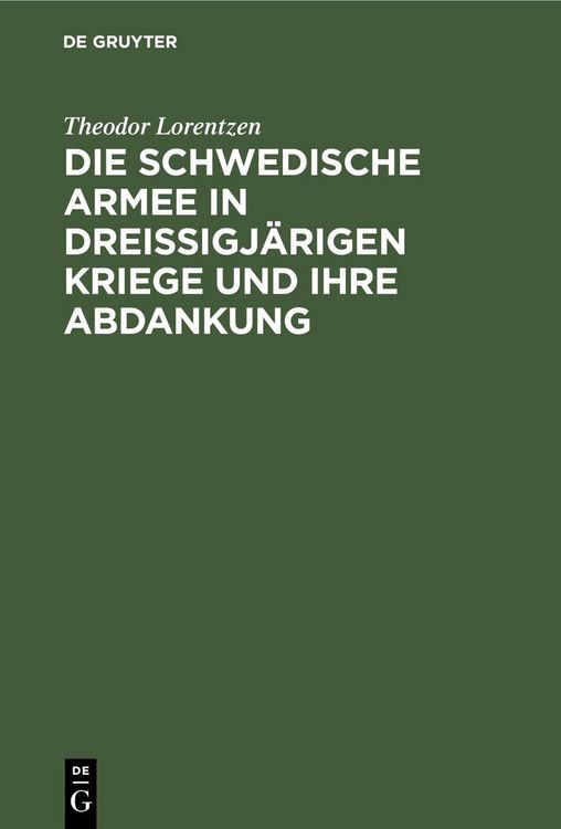 Produktbild: Die Schwedische Armee in Dreissigj&auml;rigen Kriege und ihre Abdankung