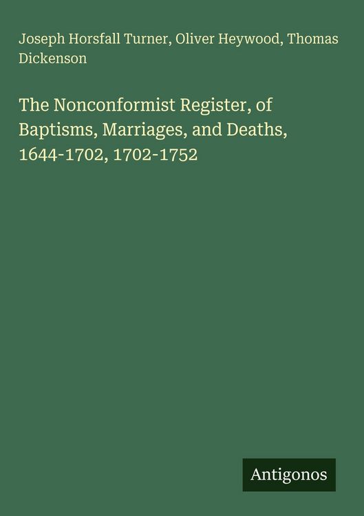 Produktbild: The Nonconformist Register, of Baptisms, Marriages, and Deaths, 1644-1702, 1702-1752