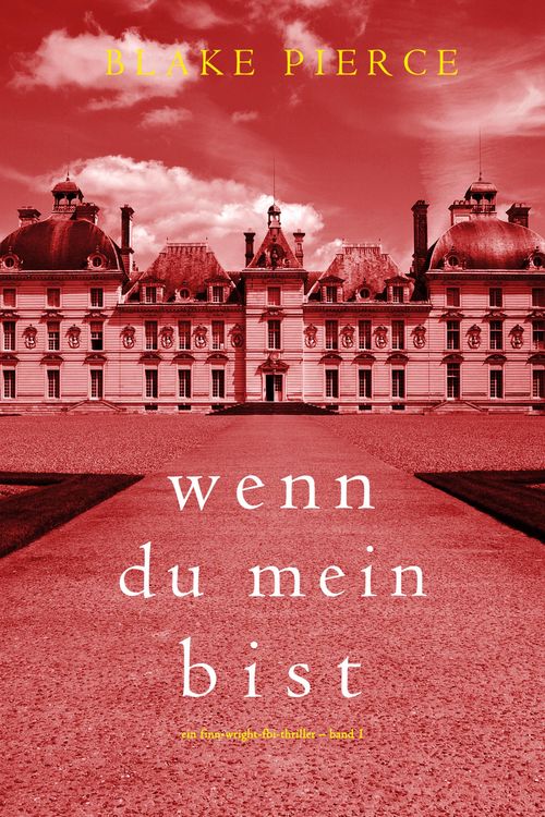 Produktbild: Wenn du mein bist (Ein Finn-Wright-FBI-Thriller - Band 1)
