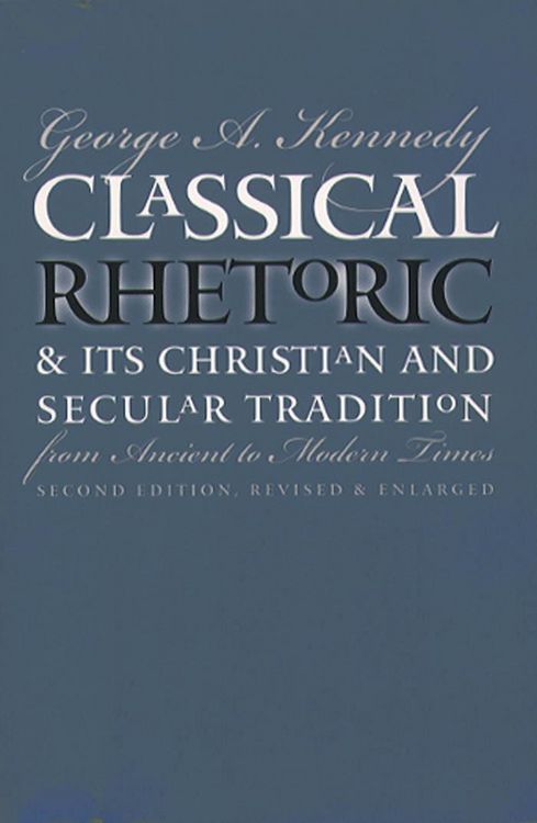 Produktbild: Classical Rhetoric and Its Christian and Secular Tradition from Ancient to Modern Times