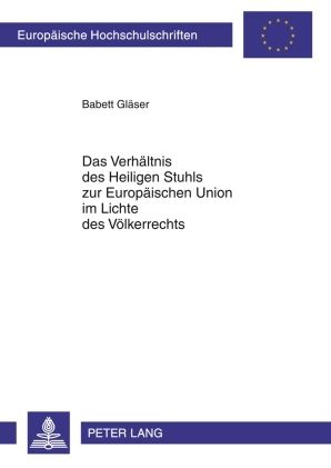Produktbild: Das Verhaeltnis des Heiligen Stuhls zur Europaeischen Union im Lichte des Voelkerrechts