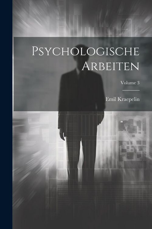 Produktbild: Psychologische Arbeiten; Volume 3