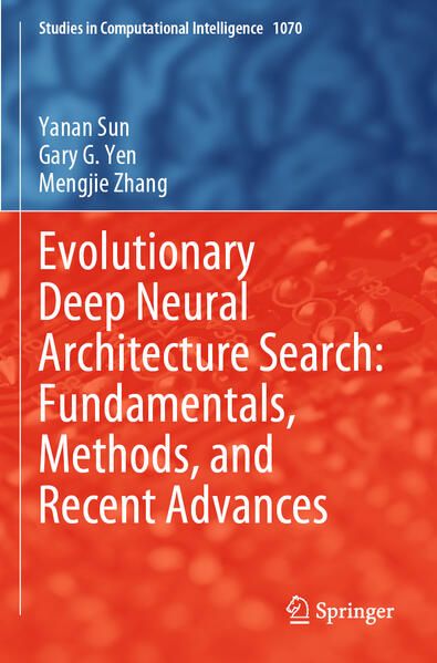 Produktbild: Evolutionary Deep Neural Architecture Search: Fundamentals, Methods, and Recent Advances