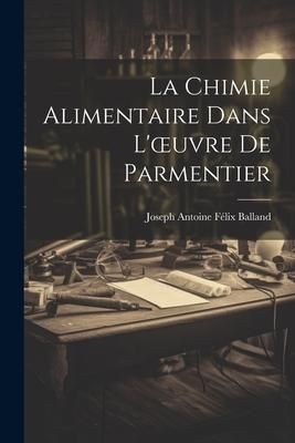 Produktbild: La Chimie Alimentaire dans L'oeuvre de Parmentier