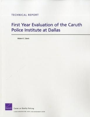 Produktbild: First Year Evaluation of the Caruth Police Institute at Dallas