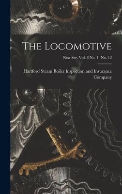 Produktbild: The Locomotive; new ser. vol. 8 no. 1 -no. 12
