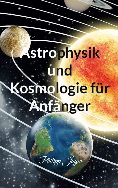 Produktbild: Astrophysik und Kosmologie f&uuml;r Anf&auml;nger