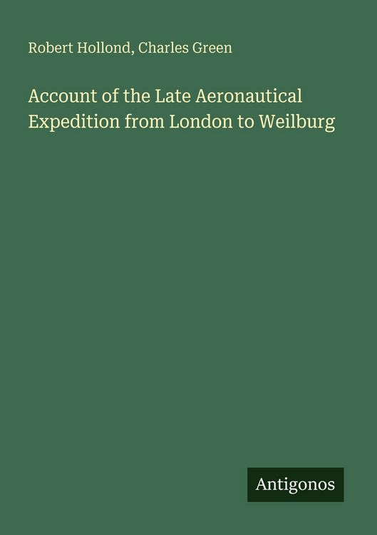 Produktbild: Account of the Late Aeronautical Expedition from London to Weilburg