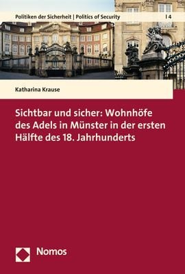 Produktbild: Sichtbar und sicher: Wohnh&ouml;fe des Adels in M&uuml;nster in der ersten H&auml;lfte des 18. Jahrhunderts