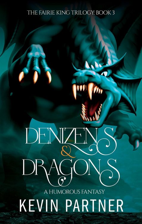 Produktbild: Denizens and Dragons: A Humorous Fantasy (The Faerie King Trilogy, #3)