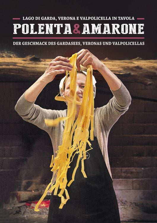 Produktbild: "Polenta & Amarone: Lago di Garda, Verona e Valpolicella in tavola