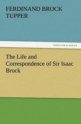 Produktbild: The Life and Correspondence of Sir Isaac Brock