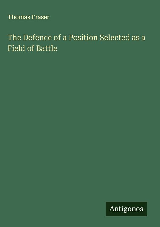 Produktbild: The Defence of a Position Selected as a Field of Battle