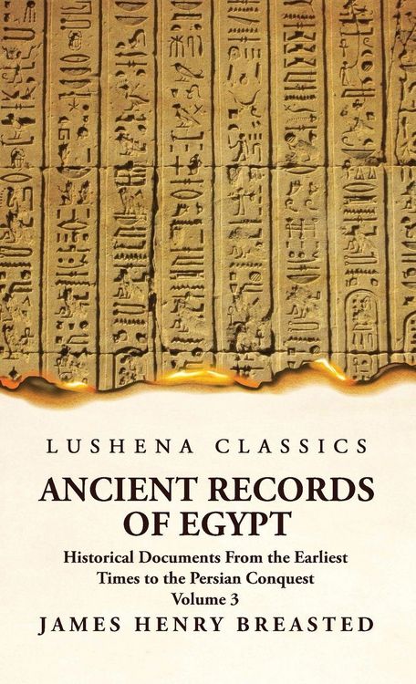 Produktbild: Ancient Records of Egypt Historical Documents From the Earliest Times to the Persian Conquest, Collected Edited and Translated With Commentary; The Ni